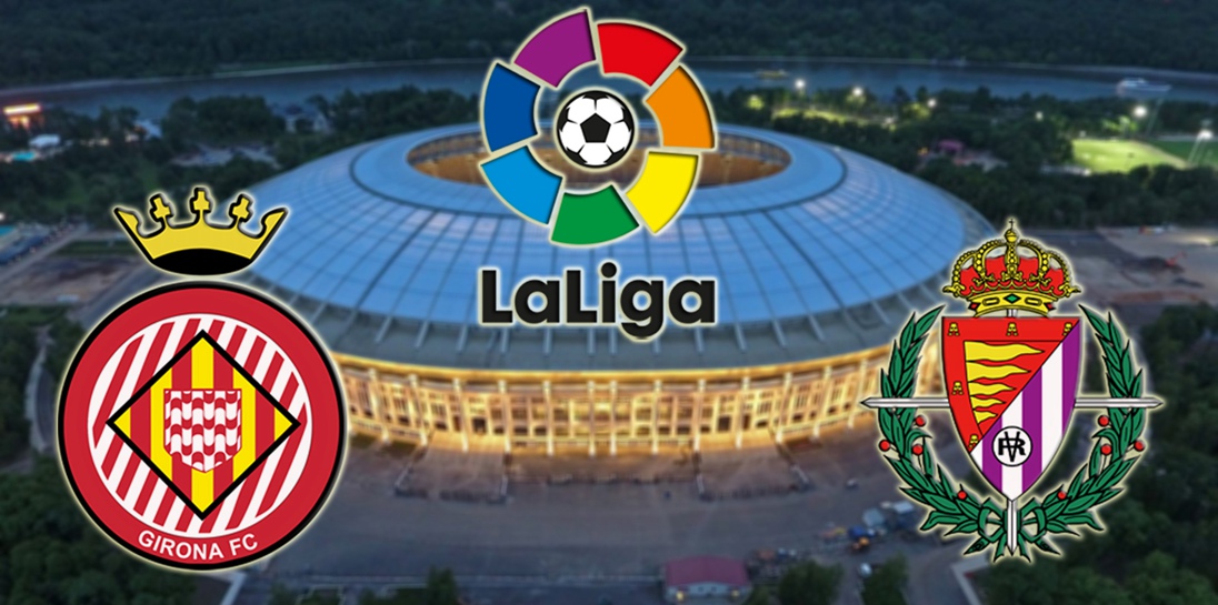 Girona FC Vs Real Valladolid Match Analysis and Guesses of The Match